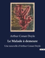 Le Malade ? demeure