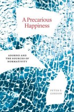 A Precarious Happiness – Adorno and the Sources of Normativity