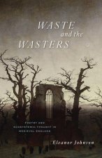 Waste and the Wasters – Poetry and Ecosystemic Thought in Medieval England
