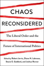 Chaos Reconsidered – The Liberal Order and the Future of International Politics