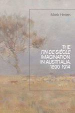 The Fin de Si?cle Imagination in Australia, 1890-1914