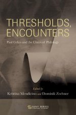 Thresholds, Encounters: Paul Celan and the Claim of Philology