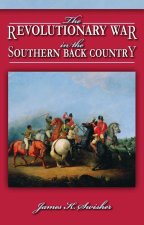 The Revolutionary War in the Southern Back Country
