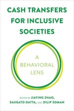 Cash Transfers for Inclusive Societies: A Behavioral Lens