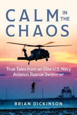 So Others May Live: Stories of Survival, Service, and Saving Others from an Elite U.S. Navy Aviation Rescue Swimmer