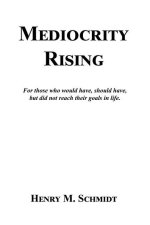 Mediocrity Rising - Stories for the World's Movers and Shakers