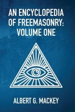 An Encyclopedia Of Freemasonry Vol 1