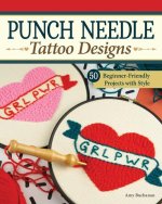 Punch Needle Tattoo Designs: 50 Beginner-Friendly Projects with Style
