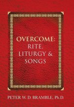 Overcome: Rite, Liturgy & Songs