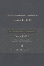 The Preacher's Hebrew Companion to Exodus 1:1--15:21: A Selective Commentary for Meditation and Sermon Preparation