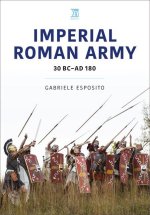 Imperial Roman Army: 30 BC-AD 180
