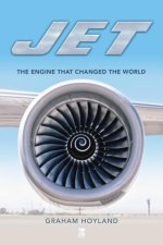 Jet: The Engine That Changed the World