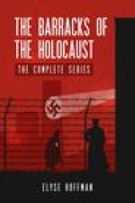 The Barracks of the Holocaust: The Complete Series