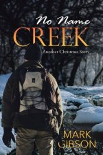 No Name Creek: Another Christmas Story