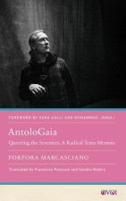 Antologaia: Queering the Seventies, a Radical Trans Memoir