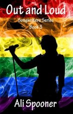 Out and Loud: Songwriters Series Book 3