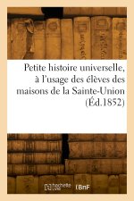 Petite histoire universelle, à l'usage des élèves des maisons de la Sainte-Union