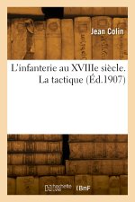L'infanterie au XVIIIe siècle. La tactique