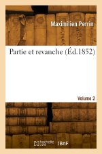 Partie et revanche. Volume 2