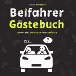 Beifahrer Gästebuch: 110 Seiten zum Ausfüllen und Lachen | Ein lustiges Führerschein bestanden Geschenk für Fahranfänger, Profis oder zum neuen Auto |