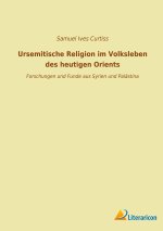Ursemitische Religion im Volksleben des heutigen Orients