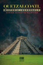 Quetzalcóatl: Misterio insondable