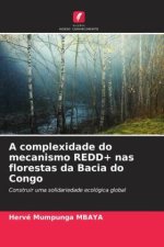 A complexidade do mecanismo REDD+ nas florestas da Bacia do Congo