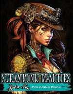 Steampunk Beauties Coloring Book: Enter a World of Victorian Elegance and Industrial Fantasy with Steampunk Beauties Coloring Book