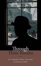 Through Three Rooms: An Asbj?rn Krag mystery