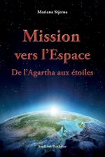 Mission vers l'Espace: De l'Agartha aux étoiles