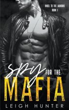 Spy for the Mafia: A Dark Mafia Romance