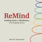 Remind: Building Rocks of Mindfulness with Stepping Stones