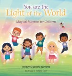 You Are the Light of the World: Magical Mantras for Children