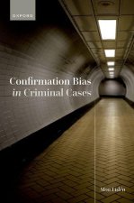 Confirmation Bias in Criminal Cases (Hardback)