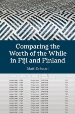 Comparing the Worth of the While in Fiji and Finland (Hardback)
