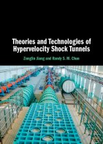Theories and Technologies of Hypervelocity Shock Tunnels: Volume 54