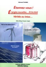 Etonnez-nous ! : énergies nouvelles... écologie : vérités ou intox...