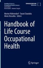 Handbook of Life Course Occupational Health