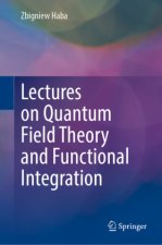 Lectures on Quantum Field Theory and Functional Integration