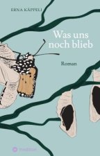 Was uns noch blieb