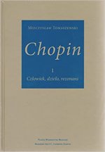 Chopin 1. Сzlowiek, dzielo, rezonans