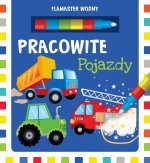 Flamaster wodny. Pracowite pojazdy. Wydawnictwo Wilga