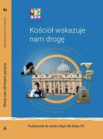 Religia. Szkoła podstawowa. Klasa 7. Kościół wskazuje nam drogę. Podręcznik. Wydawnictwo Katechetyczne