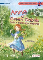 Anne of Green Gables. Ania z Zielonego Wzgórza. Czytam po angielsku