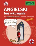 PONS. Angielski bez wkuwania. Kurs dla średniozaawansowanych z ciekawymi opowiadaniami. Poziom B1. Wydanie 2