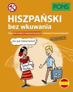 PONS. Hiszpański bez wkuwania. Kurs dla średnio zaawansowanych z ciekawymi opowiadaniami. Poziom B1. Wydanie 2
