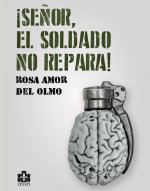 ¡Señor, el soldado no repara!