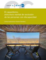 El capacitismo, estructura mental de exclusión de las person