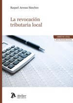 LA REVOCACION TRIBUTARIA LOCAL