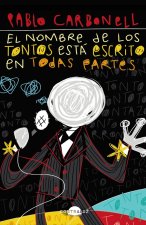 EL NOMBRE DE LOS TONTOS ESTA ESCRITO EN TODAS PARTES (BOLSIL